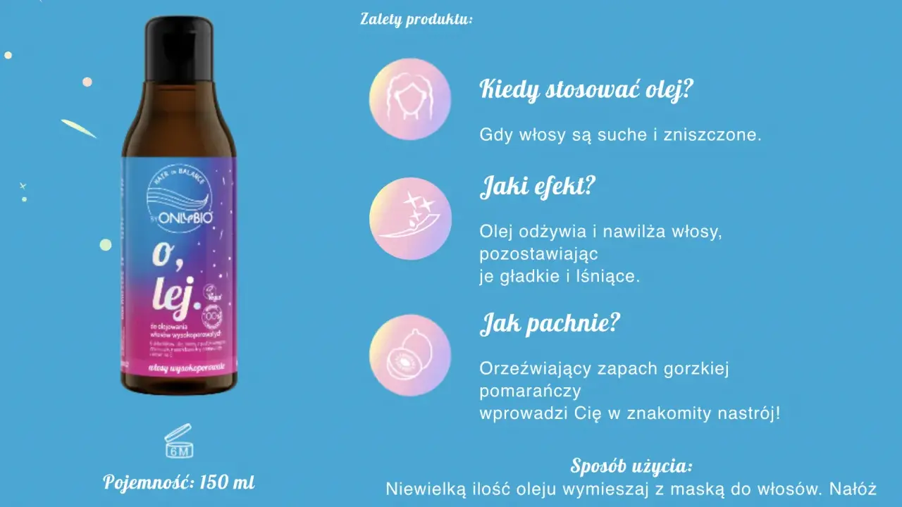 Olej do włosów wysokoporowatych OnlyBio. Odżywia, nawilża, pozostawia włosy gładkie i lśniące. Zapach gorzkiej pomarańczy.