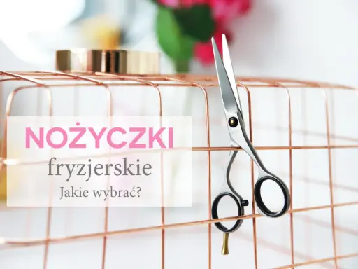 Rodzaje nożyczek fryzjerskich: poznaj różne modele i wybierz idealne do swojego salonu.